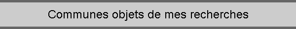 Communes objets de mes recherches